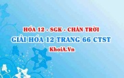 Giải Hóa 12 trang 66 Chân trời Sáng tạo